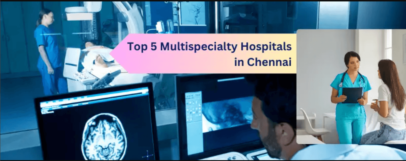 Top 5 Hospitals in Chennai