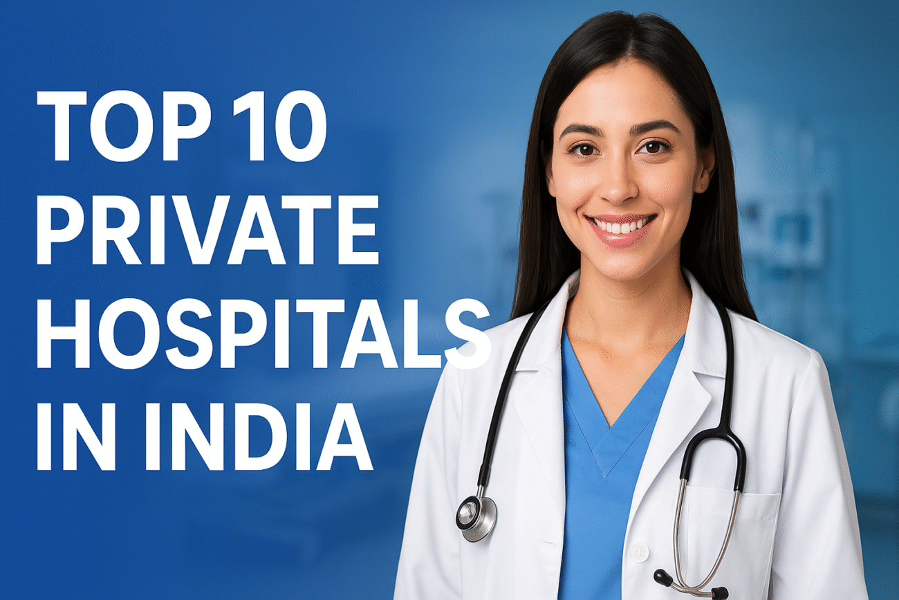Top 10 Private Hospitals in India (2025)